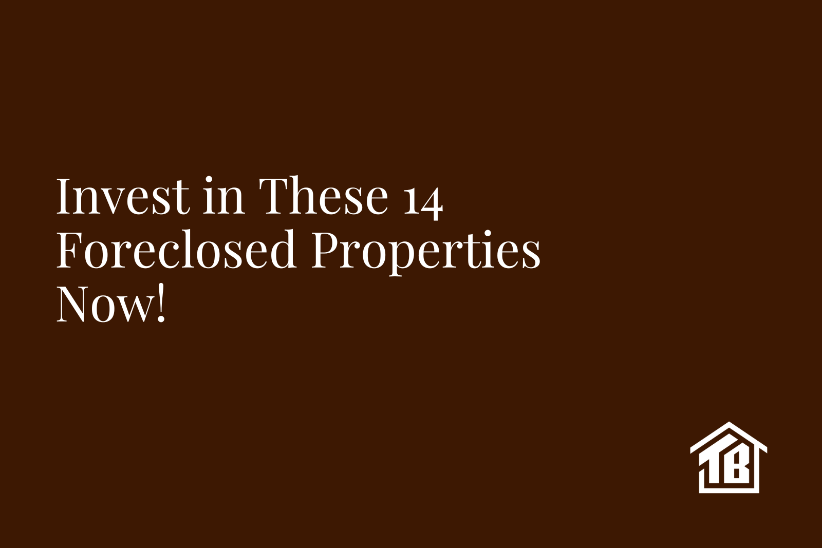 Invest in These 14 Foreclosed Properties in the Los Angeles Area Now