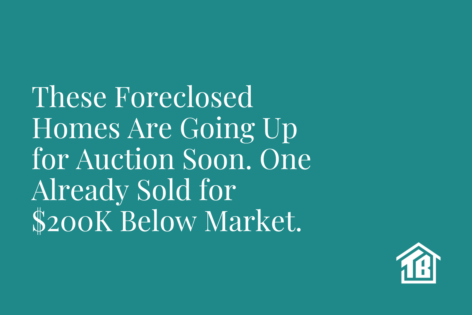 These Foreclosed Homes Are Going Up for Auction Soon - Deal of the Week - December 19