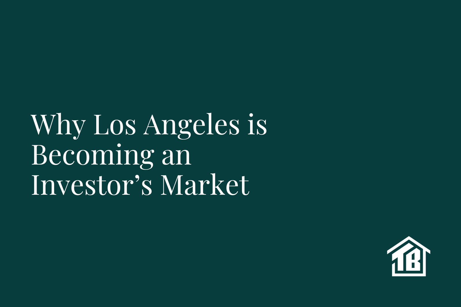 Why Los Angeles is Becoming an Investor’s Market